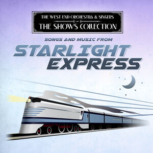 Performing Songs and Music from Starlight Express , West End Orchestra & Singers
