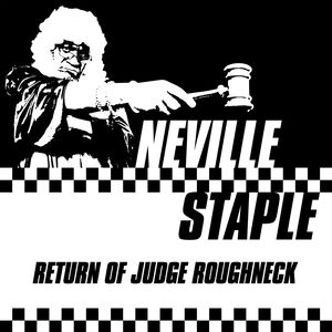 Return of Judge Roughneck , Neville Staple