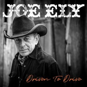 Driven To Drive , Joe Ely