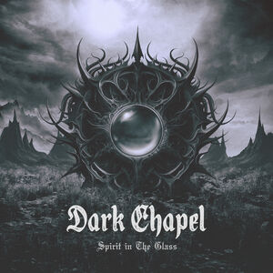 Spirit in the Glass , Dark Chapel