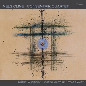 Consentrik Quartet , Nels Cline