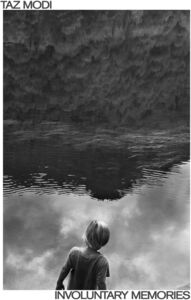 Involuntary Memories , Taz Modi