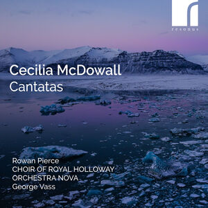 Cecilia McDowall: Cantatas , Rowan Pierce