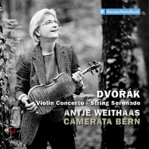 Dvorak: Violin Concerto & String Serenade , Antje Weithaas