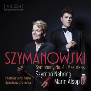 Szymanowski: Symphony No.4, Mazurkas , Szymon Nehring