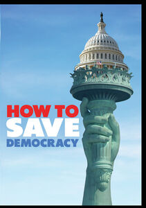 How To Save Democracy