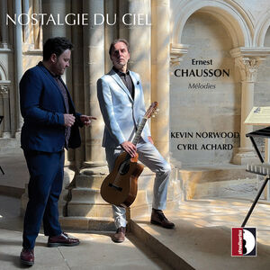 Ernest Chausson: Nostalgie du Ciel , Kevin Norwood