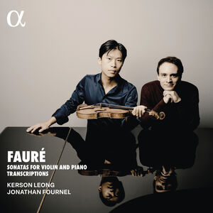 Faure: Sonatas for Violin and Piano Transcriptions , Kerson Leong