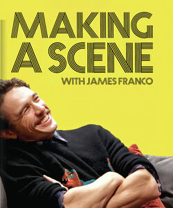 Making A Scene , James Franco