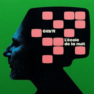 L'ecole De La Nuit , Gilb'R
