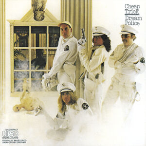 Dream Police , Cheap Trick