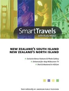 Smart Travels Pacific Rim With Rudy Maxa: New Zealand's SouthIsland /  New Zealand's North Island