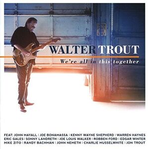 We're All In This Together , Walter Trout