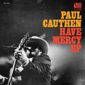 Have Mercy , Paul Cauthen
