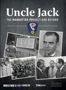 Uncle Jack The Manhattan Project and Beyond