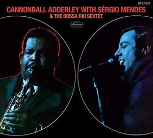 Cannonball Adderley With Sergio Mendes & The Bossa Rio Sextet[Collector's Edition Digipak] [Import]