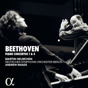 Pianos Concertos 1 & 4 , Manze Helmchen Deutsches Symphonie-Orchester Berlin
