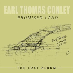Promised Land: The Lost Album , Earl Thomas Conley