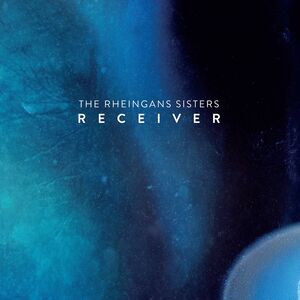 Receiver , The Rheingans Sisters