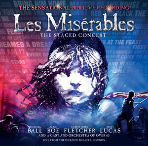 Les Miserables: The Staged Concert (The Sensational 2020 Live Recording) [Live from the Gielgud Theatre, London]