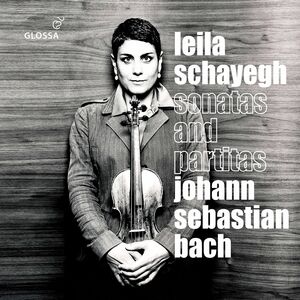 Sonatas & Partitas , Leila Schayegh