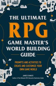 ULTIMATE RPG GAME MASTERS WORLDBUILDING GUIDE