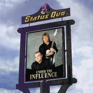 Under The Influence , Status Quo