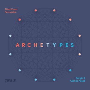 Archetypes , Third Coast Percussion S. Assad C. Assad