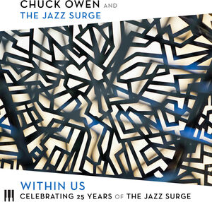 Within Us: Celebrating 25 Years Of The Jazz Surge , Chuck Owen & the Jazz Surge