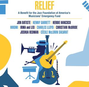 Relief - A Benefit For The Jazz Foundation Of America's Musicians' Em)