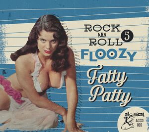 Rock 'n' Roll Floozy 5: Fatty Patty (Various Artists) , Various Artists