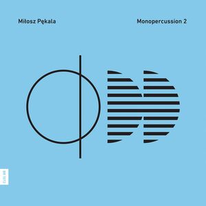 Monopercussions 2 , Milosz Pekala