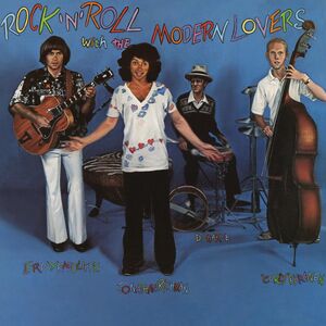 Rock N Roll With The Modern Lovers , Jonathan Richman & the Modern Lovers