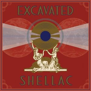Excavated Shellac: An Alternate History Of The World'S Music (1907-1967) /  Various