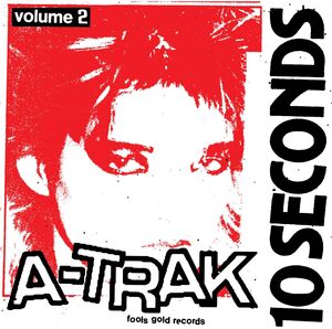 10 Seconds Vol. 2 , A-Trak