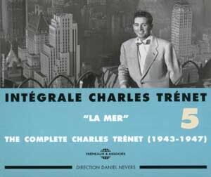 Vol. 5-Integrale Edition/ La Mer 1943-1947 , Charles Trenet