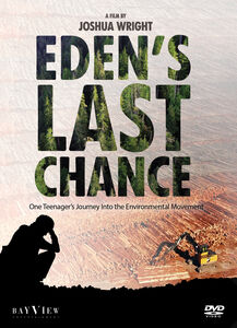 Eden's Last Chance: One Teenager's Journey Into The Environmental Movement
