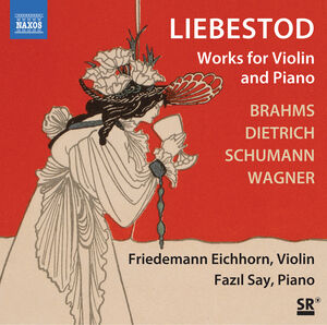 Liebestod - Works for Violin & Piano , Friedemann Eichhorn