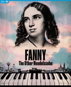Fanny: The Other Mendelssohn , Fanny Mendelssohn