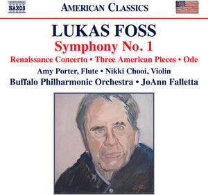 Foss: Symphony No.1; Renaissance Concerto; Three American Pieces; Ode , Buffalo Philharmonic Orchestra