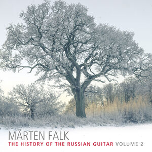Marten Falk - The History of the Russian Guitar, Vol. 2 , Marten Falk