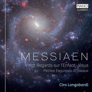 Messiaen: Vingt Regards sur l'Enfant-Jesus; Petites Esquisses d'Oiseaux , Ciro Longobardi