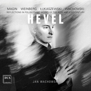 Hevel - Reflections in Polish Piano Works of the 20th & 21st Century , Bryndis Gudjonsdottir