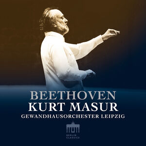 Beethoven: Kurt Masur & Gewandhausorchester Leipzig , Kurt Masur