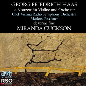 Haas: Violin Concerto No. 2 De Terrae Fine , Miranda Cuckson
