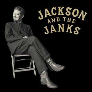 Jackson and the Janks , Jackson & the Janks