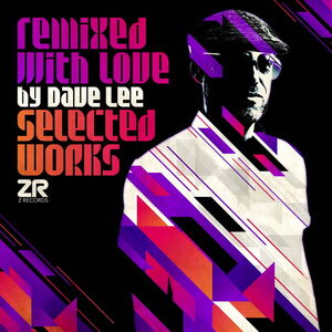 Remixed With Love: Selected Works , Dave Lee