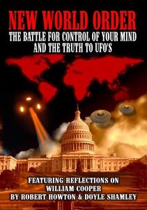 New World Order: The Battle for Control of Your Mind and the Truth to UFOs