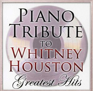 Piano Tribute to Whitney Houston Greatest Hits