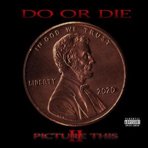 Picture This 2 [Explicit Content] , Do or Die